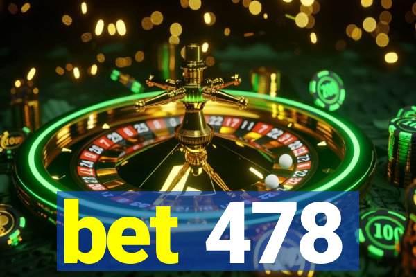 bet 478